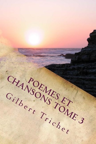 POEMES ET CHANSONS Tome 3