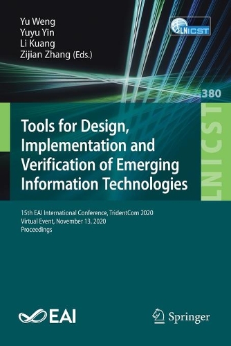 Tools for Design, Implementation and Verification of Emerging Information Technologies: 15th EAI International Conference, TridentCom 2020, Virtual Event, November 13, 2020, Proceedings(380 Lecture Notes of the Institute for Computer Sciences, Social Informatics and Telecommunications Engineering)