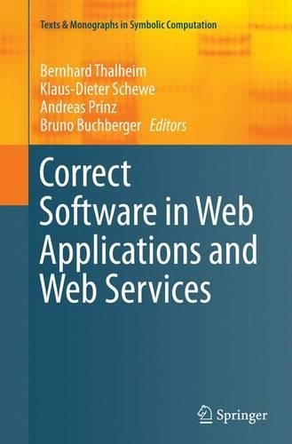 Correct Software in Web Applications and Web Services: (Texts & Monographs in Symbolic Computation)