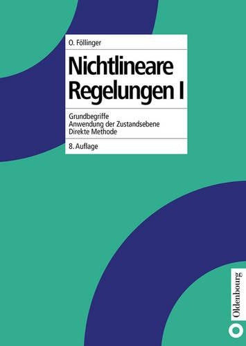 Nichtlineare Regelungen I: (Methoden Der Regelungs- Und Automatisierungstechnik)