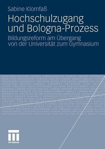 Hochschulzugang und Bologna-Prozess: Bildungsreform am Übergang von der Universität zum Gymnasium(German)