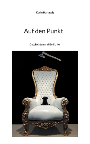 Auf den Punkt: Geschichten und Gedichte