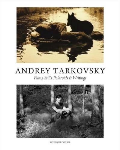 Andrey Tarkovsky: Films, Stills, Polaroids & Writings: Films, Stills, Polaroids &amp; Writings(English)
