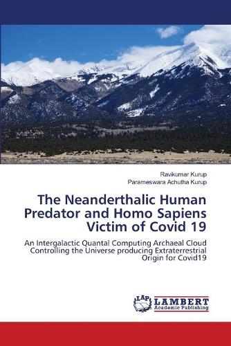 The Neanderthalic Human Predator and Homo Sapiens Victim of Covid 19