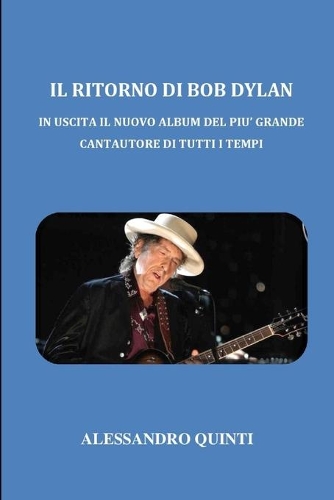Il ritorno di Bob Dylan - In uscita il nuovo album del più grande cantautore di tutti i tempi