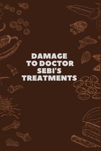 Damage to Doctor Sebi's treatments
