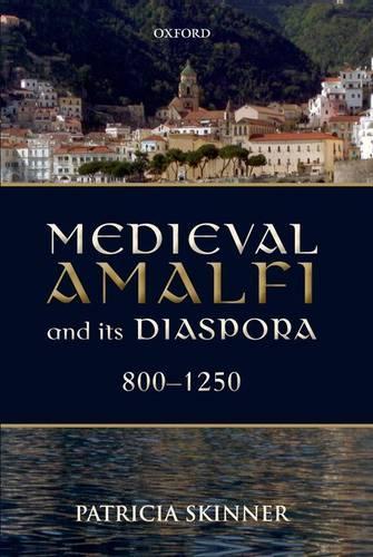 Medieval Amalfi and its Diaspora, 800-1250: (English)