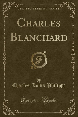 Charles Blanchard (Classic Reprint)