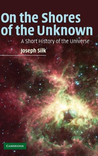 On the Shores of the Unknown: A Short History of the Universe(English)