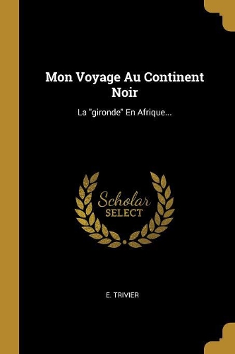 Mon Voyage Au Continent Noir