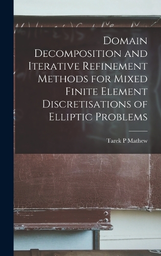 Domain Decomposition and Iterative Refinement Methods for Mixed Finite Element Discretisations of Elliptic Problems