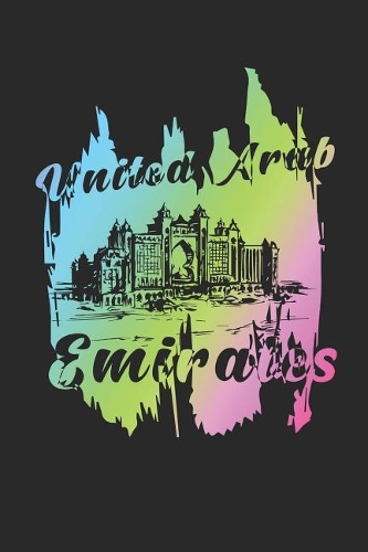 United Arab Emirates: A5 Notebook for Travelers to the Unitet Arab Emirates