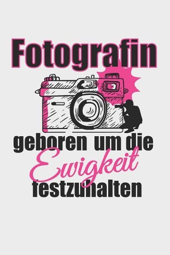 Fotografin geboren um die Ewigkeit festzuhalten