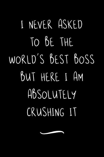 I never asked to be the World's Best Boss