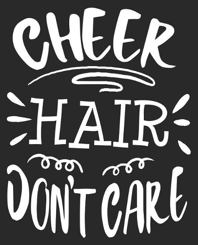 Cheer Hair Don't Care