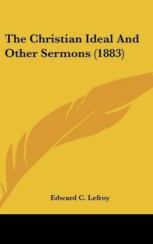 The Christian Ideal and Other Sermons (1883)