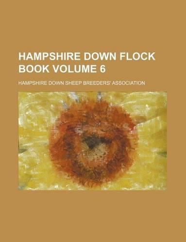 Hampshire Down Flock Book Volume 6: (English)