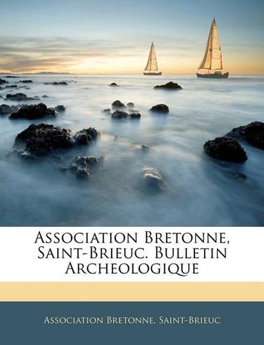 Association Bretonne, Saint-Brieuc. Bulletin Archeologique