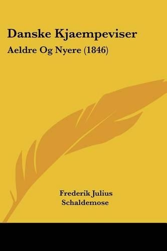 Danske Kjaempeviser: Aeldre Og Nyere (1846)(Chinese)