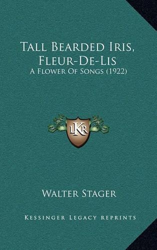 Tall Bearded Iris, Fleur-De-Lis: A Flower Of Songs (1922)(English)