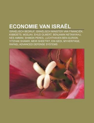 Economie Van Israel: Israelisch Bedrijf, Israelisch Minister Van Financien, Kibboets, Mosjav, Ehud Olmert, Benjamin Netanyahu, Nes Ammim(Dutch)