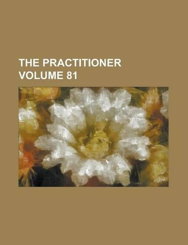 The Practitioner Volume 81