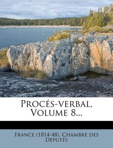 Proces-Verbal, Volume 8...