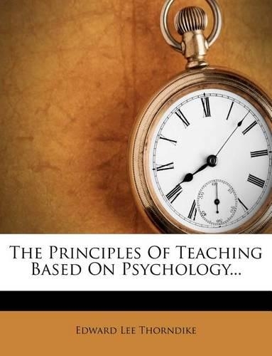 The Principles of Teaching Based on Psychology...