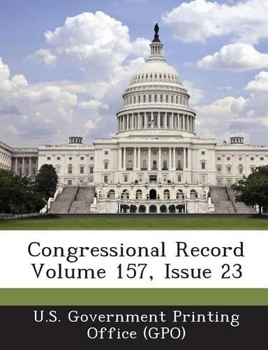 Congressional Record Volume 157, Issue 23