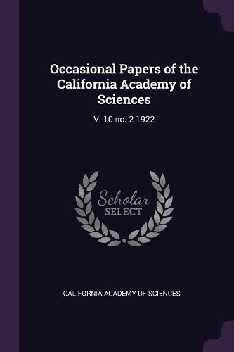 Occasional Papers of the California Academy of Sciences: V. 10 no. 2 1922