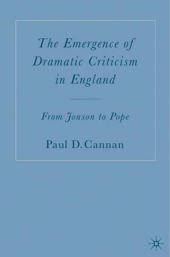 The Emergence of Dramatic Criticism in England: From Jonson to Pope(English)