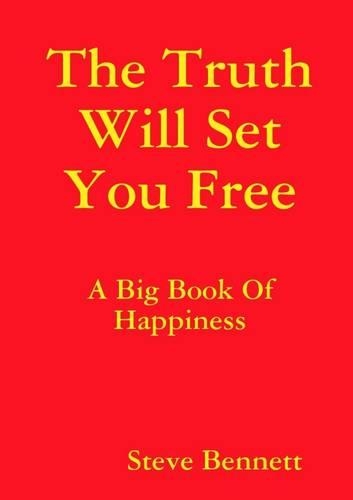 The Truth Will Set You Free: A Big Book of Happiness