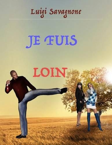 Je fuis loin
