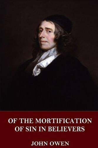 Of the Mortification of Sin in Believers