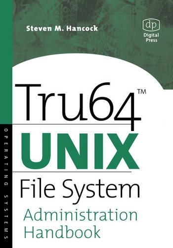 Tru64 UNIX File System Administration Handbook: (HP Technologies)
