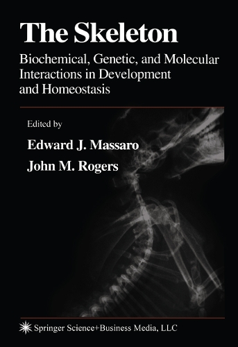 Skeleton: Biochemical, Genetic, and Molecular Interactions in Development and Homeostasis(English)