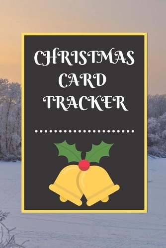 Christmas Card Tracker: An address book and tracker for the Christmas cards you send and receive