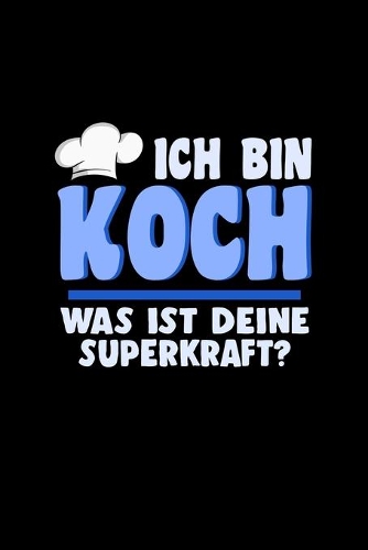 Ich bin Koch was ist deine Superkraft