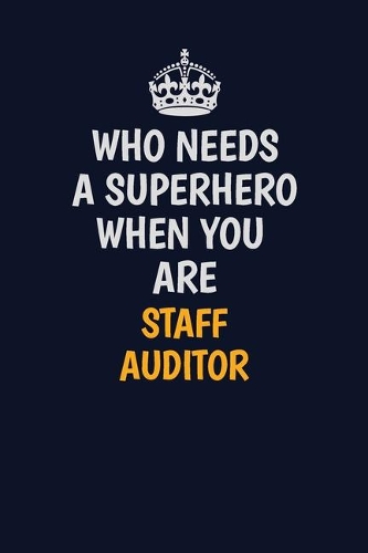 Who Needs A Superhero When You Are Staff Auditor