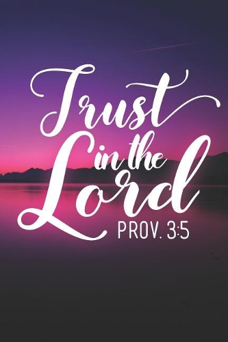 Trust in the Lord Prov. 3