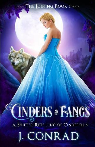 Cinders and Fangs: A Shifter Retelling of Cinderella(1 Joining)