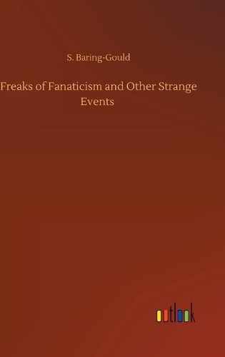 Freaks of Fanaticism and Other Strange Events