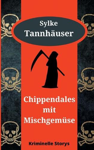 Chippendales mit Mischgemüse: Kriminelle Storys