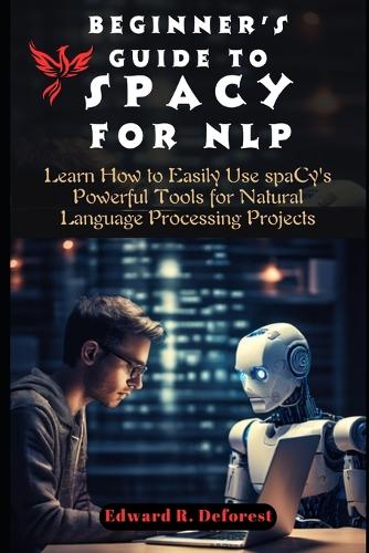 Beginner's Guide to spaCy for NLP