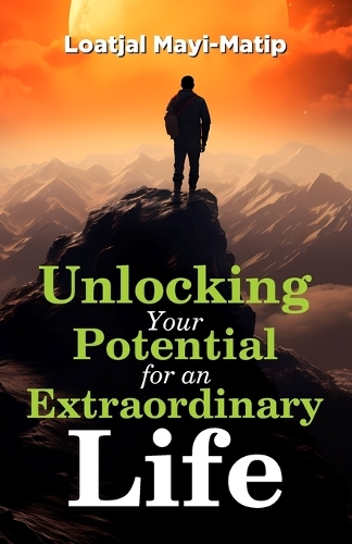 Unlocking Your Potential For An Extraordinary Life