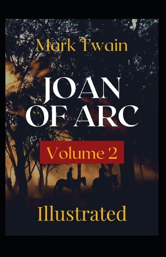 Joan of Arc - Volume 2 Illustrated