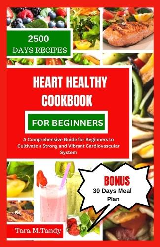 Heart Healthy Cookbook for Beginners