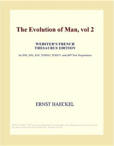 The Evolution of Man, Vol 2 (Webster's French Thesaurus Edition)