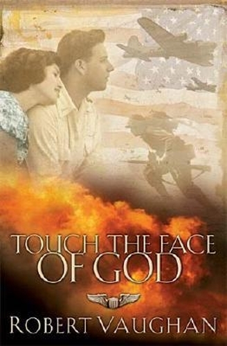 Touch the Face of God: A World War II Novel