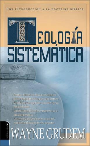 Teología Sistemática de Grudem: Introduccion a La Doctrina Biblica/ an Introduction to Biblical Doctrine